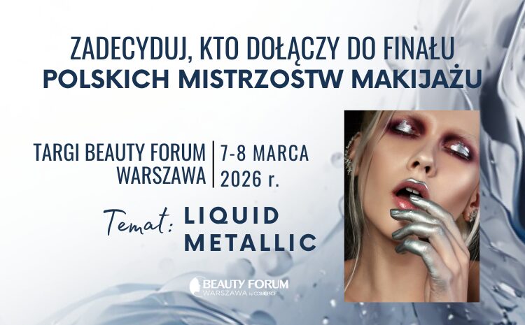 Zagłosuj na swoją faworytkę w Głosowaniu Internautów! Polskie Mistrzostwa Makijażu 2026!