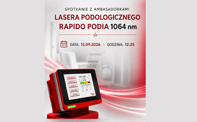  Weź udział w spotkaniu z Ambasadorkami Lasera Podologicznego Rapido Podia 1064 nm! Już 13.09 o godz. 12:25 w Holu Głównym
