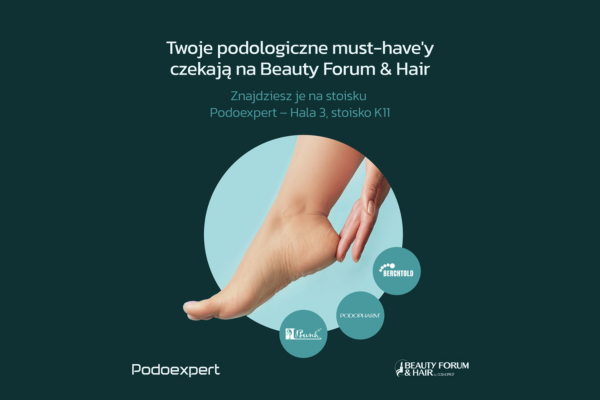  Rabaty do -30% i topowe marki: PODOEXPERT zaprasza na Targi BEAUTY FORUM & HAIR 2026